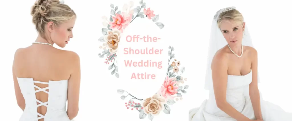 Off-the-Shoulder Wedding Attire